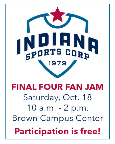 Indiana Sports Corp. Final Four Fan Jam. Oct. 18, 10 am - 2 pm, Hanover College campus center.
