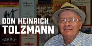 Tolzmann to headline German-American Day celebration Don Heinrich Tolzmann and book covers
