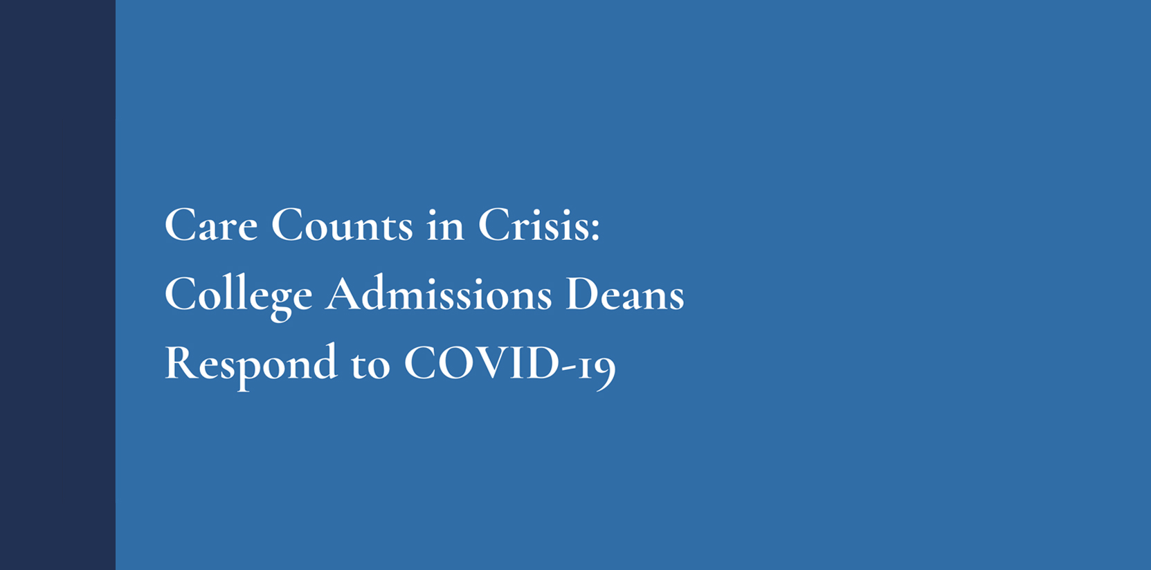Care Counts in Crisis: College Admissions Deans Respond to COVID-19 text on blue background